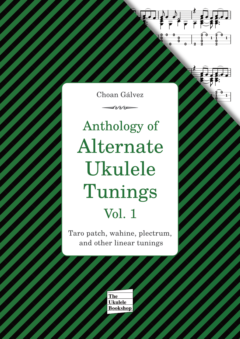 Anthology of Alternate Ukulele Tunings Vol. 1